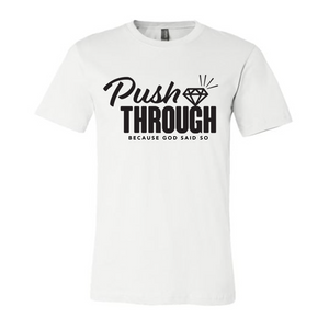 Push Through Because God Said So