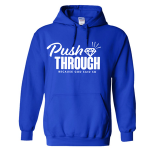 Push Through Because God Said So (Hoodie)