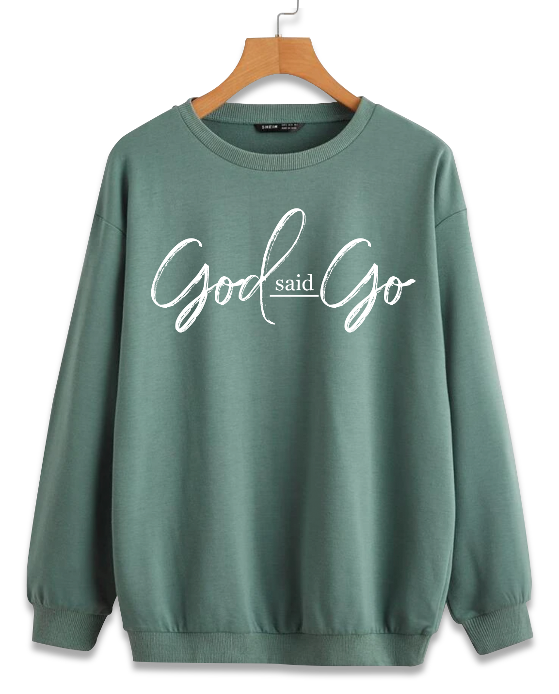 God said go sweatshirt sale